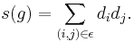  s(g) = \sum_{(i,j) \in \epsilon}d_i d_j. 