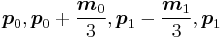 \boldsymbol{p}_0, \boldsymbol{p}_0 %2B \frac{\boldsymbol{m}_0}{3}, \boldsymbol{p}_1 - \frac{\boldsymbol{m}_1}{3}, \boldsymbol{p}_1