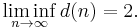 \liminf_{n\to\infty} d(n)=2.