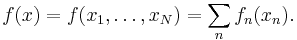  f(x) = f(x_1,\dots,x_N) = \sum_n f_n(x_n). 