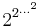 2^{2^{\dots^2}}