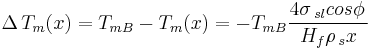 \Delta\,T_m(x) = T_{mB}-T_m(x)= - T_{mB}\frac{4\sigma\,_{sl}cos\phi\,}{H_f\rho\,_sx}