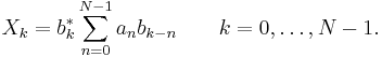 X_k = b_k^* \sum_{n=0}^{N-1} a_n b_{k-n} \qquad k = 0,\dots,N-1. 