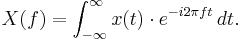  X(f) = \int_{-\infty}^\infty x(t)\cdot e^{- i 2\pi f t}\,dt.