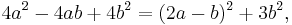 4a^2-4ab%2B4b^2=(2a-b)^2%2B3b^2,  \,\!