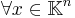  \forall x \in \mathbb{K}^n\,\!