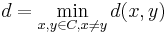 d = \min_{x,y \in C, x \neq y} d(x,y)