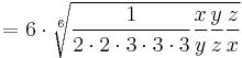 = 6 \cdot \sqrt[6]{ \frac{1}{2 \cdot 2 \cdot 3 \cdot 3 \cdot 3} \frac{x}{y} \frac{y}{z} \frac{z}{x} }