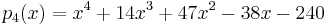 
p_4(x) = x^4 %2B 14x^3 %2B 47x^2 - 38x - 240
