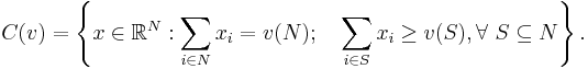  C( v ) = \left\{ x \in \mathbb{R}^N: \sum_{ i \in N } x_i = v(N); \quad \sum_{ i \in S } x_i \geq v(S), \forall~ S \subseteq N \right\}.\, 