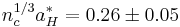  n_{c}^{1/3} a_{H}^{*} = 0.26 \pm 0.05