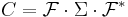 C = \mathcal{F}\cdot\Sigma\cdot\mathcal{F}^*\,\!