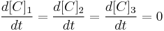 {d[C]_1 \over dt} = {d[C]_2 \over dt}={d[C]_3 \over dt}=0 