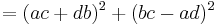 = (ac %2B db)^2 %2B (bc - ad)^2