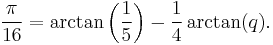 \frac{\pi}{16} = \arctan\left(\frac{1}{5}\right) - \frac{1}{4} \arctan(q). 