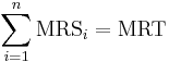  \sum_{i=1}^n \text{MRS}_i = \text{MRT} 