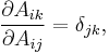 {\partial A_{ik} \over \partial A_{ij}} = \delta_{jk},