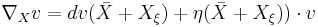 \nabla_X v=dv(\bar{X}%2BX_\xi)%2B\eta(\bar{X}%2BX_\xi))\cdot v