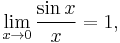 \lim_{x\rightarrow 0}\frac{\sin x}{x}=1,