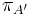 \pi_{A'}