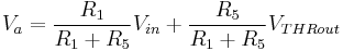 V_a={R_1 \over {R_1 %2B R_5}}V_{in} %2B {R_5 \over {R_1 %2B R_5}}V_{THRout}