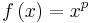  f\left(x\right)=x^p 