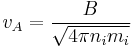 v_A = \frac{B}{\sqrt{4 \pi n_i m_i}}~~