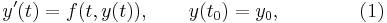 y'(t) = f(t,y(t)), \qquad y(t_0)=y_0, \qquad\qquad (1)