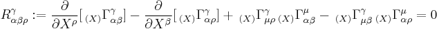 
  R^\gamma_{\alpha\beta\rho}�:= 
   \frac{\partial }{\partial X^\rho}[\,_{(X)}\Gamma^\gamma_{\alpha\beta}] -
   \frac{\partial }{\partial X^\beta}[\,_{(X)}\Gamma^\gamma_{\alpha\rho}] %2B
  \,_{(X)}\Gamma^\gamma_{\mu\rho}\,_{(X)}\Gamma^\mu_{\alpha\beta} - 
  \,_{(X)}\Gamma^\gamma_{\mu\beta}\,_{(X)}\Gamma^\mu_{\alpha\rho} = 0
