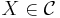  X\in \mathcal C 