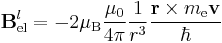 \mathbf{B}_\text{el}^l = -2\mu_\text{B}\dfrac{\mu_0}{4\pi}\dfrac{1}{r^3}\dfrac{\mathbf{r}\times m_\text{e}\mathbf{v}}{\hbar}