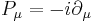  P_{\mu} = -i \partial{}_{\mu}