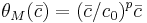 \theta_M(\bar{c}) = (\bar{c}/c_0)^p\bar{c}