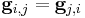 \mathbf{g}_{i,j} = \mathbf{g}_{j,i}