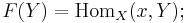 F(Y) = \operatorname{Hom}_X(x, Y);