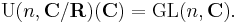 \operatorname{U}(n,\mathbf{C}/\mathbf{R})(\mathbf{C})
  = \operatorname{GL}(n,\mathbf{C}).