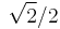 \sqrt{2}/2