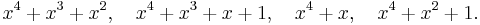 x^4%2Bx^3%2Bx^2,\quad x^4%2Bx^3%2Bx%2B1,\quad x^4%2Bx,\quad x^4%2Bx^2%2B1.