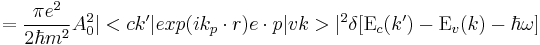 = {\pi e^2 \over 2 \hbar m^2}A_0 ^2 |<ck'|exp(ik_p \cdot r)e \cdot p |vk>|^2 \delta[\Epsilon _c (k') - \Epsilon _v (k) - \hbar \omega]