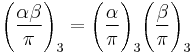 \Bigg(\frac{\alpha\beta}{\pi}\Bigg)_3=\Bigg(\frac{\alpha}{\pi}\Bigg)_3\Bigg(\frac{\beta}{\pi}\Bigg)_3