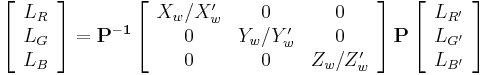 \left[\begin{array}{c} L_R \\ L_G \\ L_B \end{array}\right]=\mathbf{P^{-1}}\left[\begin{array}{ccc}X_w/X'_w & 0 & 0 \\ 0 & Y_w/Y'_w & 0 \\ 0 & 0 & Z_w/Z'_w\end{array}\right]\mathbf{P}\left[\begin{array}{c}L_{R'} \\ L_{G'} \\ L_{B'} \end{array}\right]