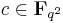 c \in \mathbf{F}_{q^2}