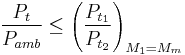 \frac{P_t}{P_{amb}} \leq\left(\frac{P_{t_1}}{P_{t_2}}\right)_{M_1=M_m}