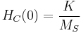 H_C(0) = \frac{K}{M_S}