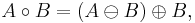 A\circ B = (A\ominus B)\oplus B, \, 