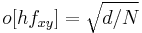 o[hf_{xy}]=\sqrt{d/N}