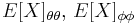 E[X]_{\theta \theta}, \, E[X]_{\phi \phi}