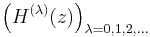 \left(H^{(\lambda)}(z)\right)_{\lambda=0,1,2,\dots}