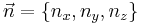 \vec{n}=\{n_x,n_y,n_z\}