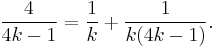 \frac{4}{4k-1} = \frac{1}{k} %2B \frac{1}{k(4k-1)}.